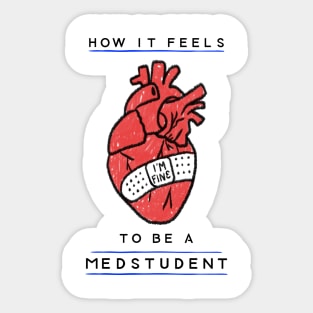 How It Feels To Be A Medstudent - Medical Student In Medschool Sticker